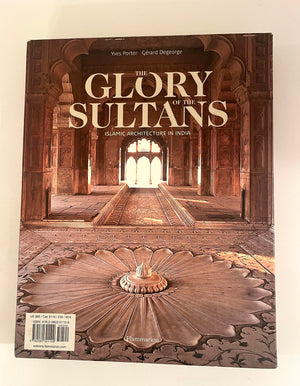 The Glory of the Sultans Islamic Architecture in India Hardcover 2009