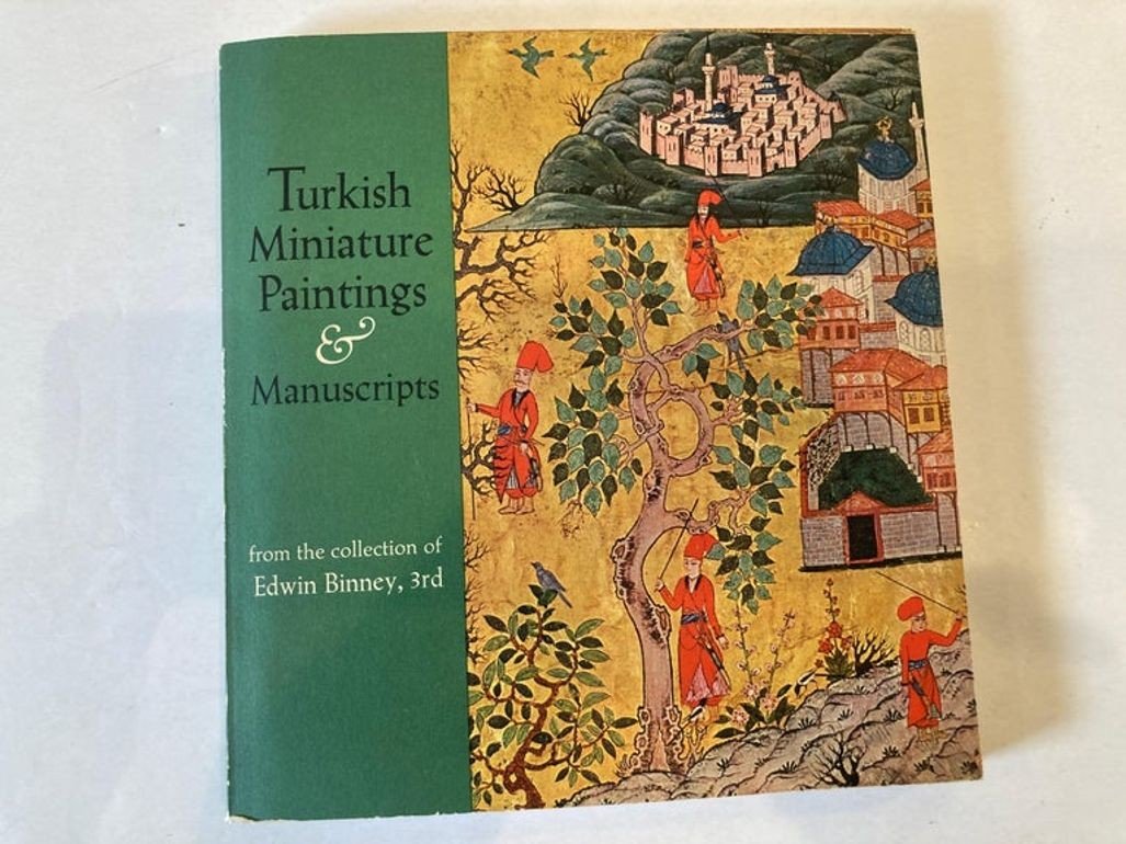 Turkish Miniature Paintings and Manuscripts from the Collection of Edwin Binney